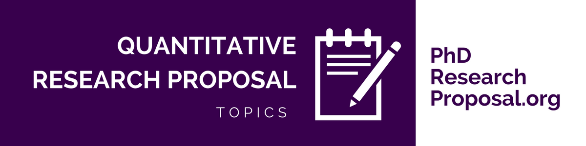 Expert Advice on Quantitative Research Proposal Topics | PHD Research